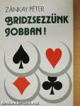 Bridzsezzünk jobban!