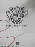 The Quilting Patchwork & Applique Project Book