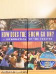 How does the show go on?