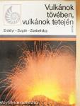 Vulkánok tövében, vulkánok tetején