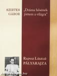 "Dráma hősének jöttem a világra" (dedikált példány)