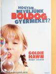 Hogyan neveljünk boldog gyermeket?