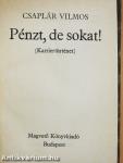 Pénzt, de sokat!