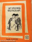 Mit szólsz hozzá, kérlekalássan?...