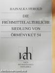 Die Frühmittelalterliche siedlung von Örménykút 54 I.