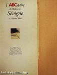 L'ABCdaire de Madame de Sévigné et le Grand Siécle