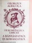Tizenkét könyv a bányászatról és kohászatról