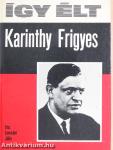 Így élt Karinthy Frigyes