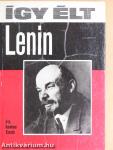 Így élt Lenin