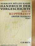 Handbuch der Vorgeschichte III/1-3.