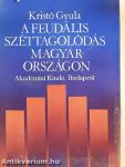 A feudális széttagolódás Magyarországon