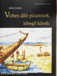 Vízben álló piramisok, lebegő kövek