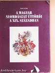 A magyar nyomdászat úttörői a XIX. században