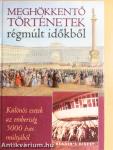 Meghökkentő történetek régmúlt időkből