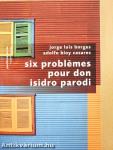 Six problémes pour don Isidro Parodi
