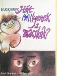 Hát (m)ilyenek a macskák?