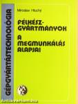 Félkészgyártmányok/A megmunkálás alapjai