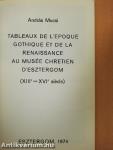 Tableaux de l'epoque Gothique et de la Renaissance au Musée Chretien d'Esztergom