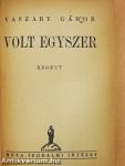 Volt egyszer