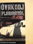 Óvakodj Floridától!