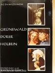 Grünewald, Dürer, Holbein