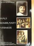 Hals, Rembrandt, Vermeer