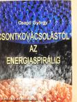Csontkovácsolástól az energiaspirálig
