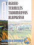 Az agrártermelés tudományos alapozása