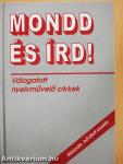 Mondd és írd!