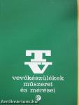 TV-vevőkészülékek műszerei és mérései