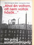 "Ahol én voltam, ott nem voltak hősök..."