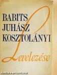 Babits-Juhász-Kosztolányi levelezése