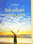 Vak voltam - most látok