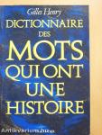 Dictionnaire des Mots Qui ont Une Histoire