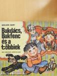 Bukdács, Bukfenc és a többiek