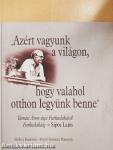 "Azért vagyunk a világon, hogy valahol otthon legyünk benne"