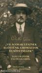 "világosak lesznek előttünk a homályok és sötétségek"