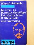 Le livre de Monelle/Spicilége/L'étoile de bois/ Il libro della mia memoria
