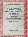 A jó egészség megtartásának módjáról