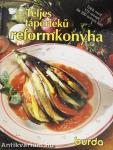 Teljes tápértékű reformkonyha