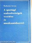 A sportági szakszövetségek vezetése és munkamódszerei