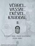 Vérrel, vassal, ekével, karddal II. - A Vitézi rend tárgyi kultúrája
