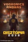 Disztópia 2038 - Magyarország [2. kiadás]