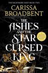 The Ashes and the Star-Cursed King (The Crowns of Nyaxia Series, Book 2)