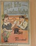 Két kis Ludas Matyi/Hebehurgya Jancsi
