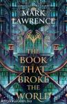 The Book That Broke the World (The Library Trilogy, Book 2)