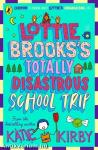 Lottie Brooks: Lottie Brooks's Totally Disastrous School-Trip (Book 4)