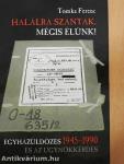 Halálra szántak, mégis élünk!