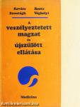 A veszélyeztetett magzat és újszülött ellátása