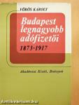 Budapest legnagyobb adófizetői 1873-1917